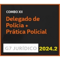 COMBO XII - DELEGADO DE POLÍCIA + PRÁTICA POLICIAL 2024 (G7 2024.2)